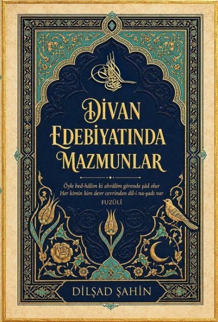 Divan Edebiyatinda Mazmunlar - Dilsad Sahin