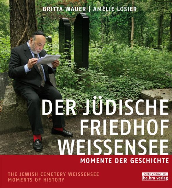 Der jüdische Friedhof Weißensee / The Jewish Cemetery Weissensee - Britta Wauer