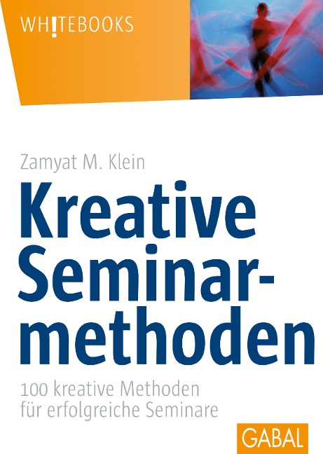 Kreative Seminarmethoden - Zamyat M. Klein