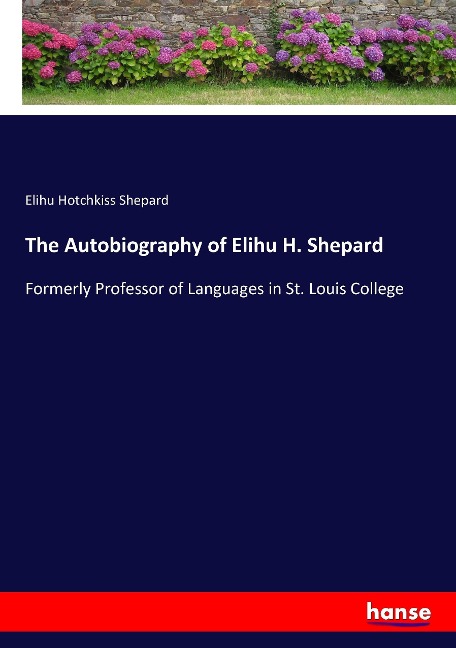 The Autobiography of Elihu H. Shepard - Elihu Hotchkiss Shepard