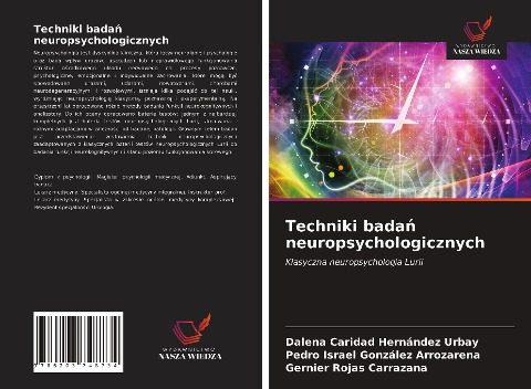 Techniki bada¿ neuropsychologicznych - Dalena Caridad Hernández Urbay, Pedro Israel González Arrozarena, Gernier Rojas Carrazana