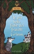 Cover-Bild zum Titel 'Le più belle fiabe dei fratelli Grimm' von 'Jacob Grimm, Wilhelm Grimm'
