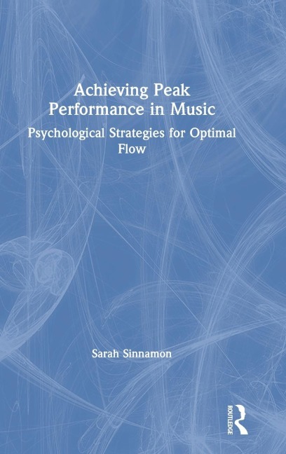 Achieving Peak Performance in Music - Sarah Sinnamon