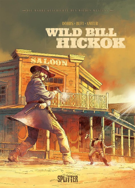 Die wahre Geschichte des Wilden Westens: Wild Bill Hickok - Dobbs