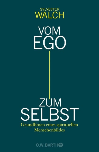 Vom Ego zum Selbst - Sylvester Walch