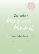 Cover-Bild zum Titel 'Zwischen Herz und Himmel' von 'Ellen Nieswiodek-Martin, Karin Schmid-Müller'