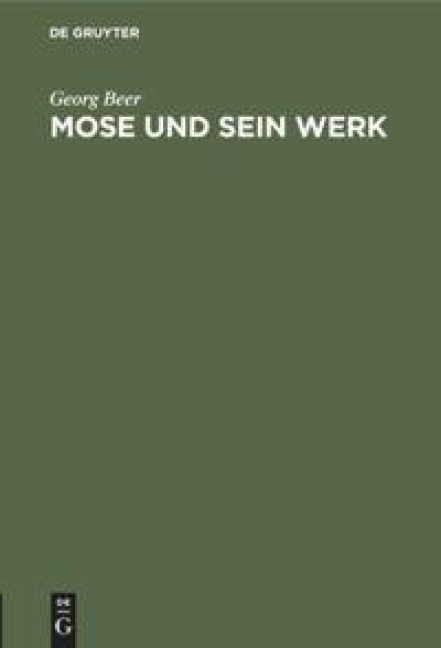 Mose und sein Werk - Georg Beer