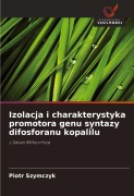 Cover-Bild zum Titel 'Izolacja i charakterystyka promotora genu syntazy difosforanu kopalilu' von 'Piotr Szymczyk'