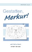 Cover-Bild zum Titel 'Gestatten, Merkur!' von 'Andrea Dees'