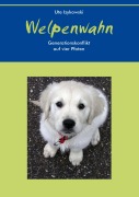 Cover-Bild zum Titel 'Welpenwahn' von 'Ute Izykowski'