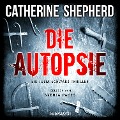 Die Autopsie - Ein Kurz-Thriller mit Julia Schwarz - Catherine Shepherd