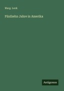 Cover-Bild zum Titel 'Fünfzehn Jahre in Amerika' von 'Marg. Lenk'