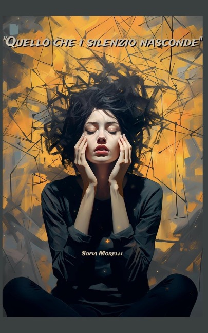 "Quello che il silenzio nasconde" - Sofia Morelli