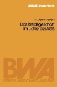 Cover-Bild zum Titel 'Das Kreditgeschäft im Lichte der AGB' von 'Jürgen W. Werhahn'