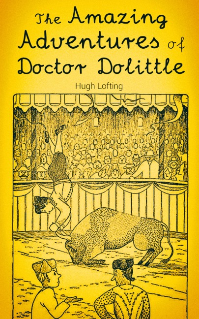 The Amazing Adventures of Doctor Dolittle - Hugh Lofting