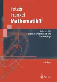 Mathematik 1 - Albert Fetzer, Heiner Fränkel