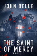 Cover-Bild zum Titel 'The Saint Of Mercy Book 1' von 'John Belle'