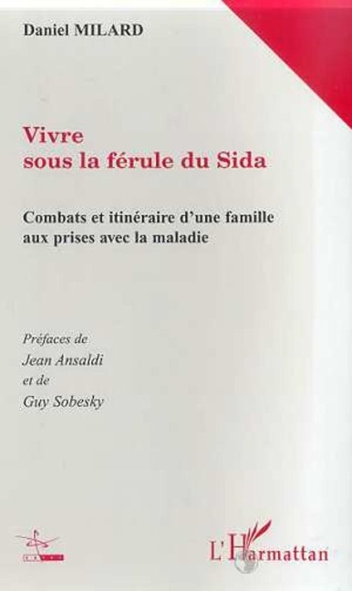 VIVRE SOUS LA FERULE DU SIDA - Milard