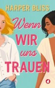 Cover-Bild zum Titel 'Wenn wir uns trauen' von 'Harper Bliss'
