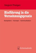 Cover-Bild zum Titel 'Einführung in die Vernehmungspraxis' von 'Patrick Niegisch, Markus Thielgen'