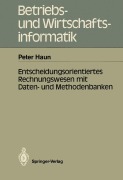 Cover-Bild zum Titel 'Entscheidungsorientiertes Rechnungswesen mit Daten- und Methodenbanken' von 'Peter Haun'