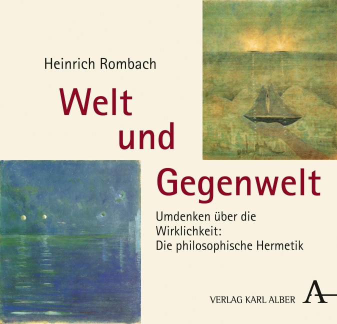 Welt und Gegenwelt - Heinrich Rombach