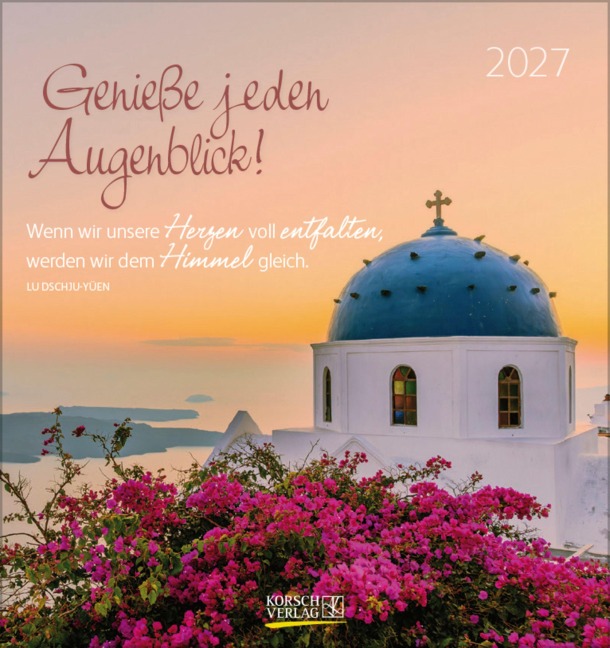 Genieße jeden Augenblick 2027 - 