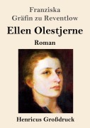 Cover-Bild zum Titel 'Ellen Olestjerne (Großdruck)' von 'Franziska Gräfin zu Reventlow'