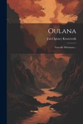 Cover-Bild zum Titel 'Oulana: Nouvelle Polésienne...' von 'Józef Ignacy Kraszewski'