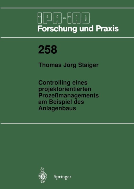 Controlling eines projektorientierten Prozeßmanagements am Beispiel des Anlagenbaus - Thomas Jörg Staiger