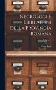 Cover-Bild zum Titel 'Necrologi E Libri Affini Della Provincia Romana; Volume 44' von 'Pietro Egidi'