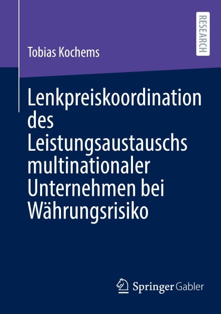 Lenkpreiskoordination des Leistungsaustauschs multinationaler Unternehmen bei Währungsrisiko - Tobias Kochems