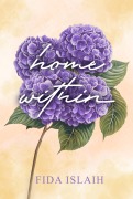 Cover-Bild zum Titel 'Home Within' von 'Fida Islaih'