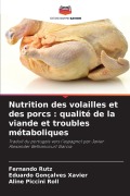 Cover-Bild zum Titel 'Nutrition des volailles et des porcs : qualité de la viande et troubles métaboliques' von 'Fernando Rutz, Eduardo Gonçalves Xavier, Aline Piccini Roll'