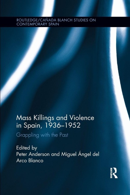 Mass Killings and Violence in Spain, 1936-1952 - 