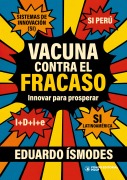 Cover-Bild zum Titel 'Vacuna contra el fracaso' von 'Eduardo Ísmodes'