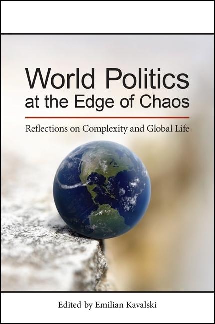 World Politics at the Edge of Chaos: Reflections on Complexity and Global Life - 
