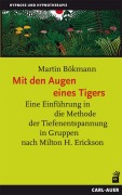 Mit den Augen eines Tigers - Martin Bökmann