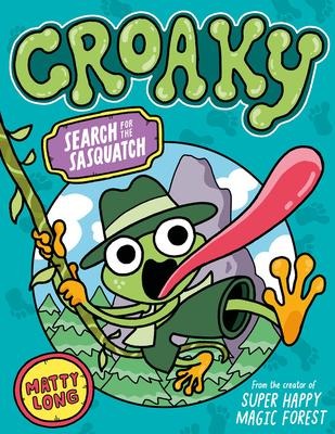 Croaky: Search for the Sasquatch - Matty Long