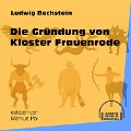 Cover-Bild zum Titel 'Die Gründung von Kloster Frauenrode' von 'Ludwig Bechstein'