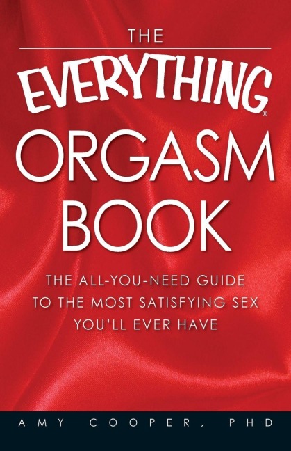 The Everything Orgasm Book - Amy Cooper
