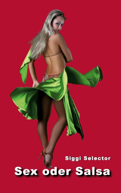 Sex oder Salsa - Siggi Selector