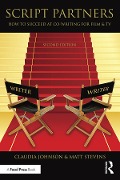 Cover-Bild zum Titel 'Script Partners: How to Succeed at Co-Writing for Film & TV' von 'Matt Stevens, Claudia Johnson'