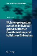 Cover-Bild zum Titel 'Wohnungseigentum zwischen individualgrundrechtlicher Gewährleistung und kollektiver Einbindung' von 'Judith Froese'