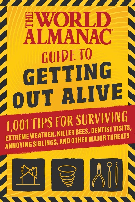 The World Almanac Guide to Getting Out Alive - World Almanac