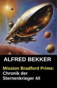 Cover-Bild zum Titel 'Mission Bradford Prime: Chronik der Sternenkrieger 4/I' von 'Alfred Bekker'