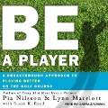 Be a Player Lib/E: A Breakthrough Approach to Playing Better on the Golf Course - Pia Nilsson, Lynn Marriott