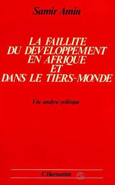 La faillite du développement en Afrique et dans le Tiers Monde - Amin