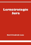 Cover-Bild zum Titel 'Lernstrategie Jura' von 'Karl-Friedrich Lenz'
