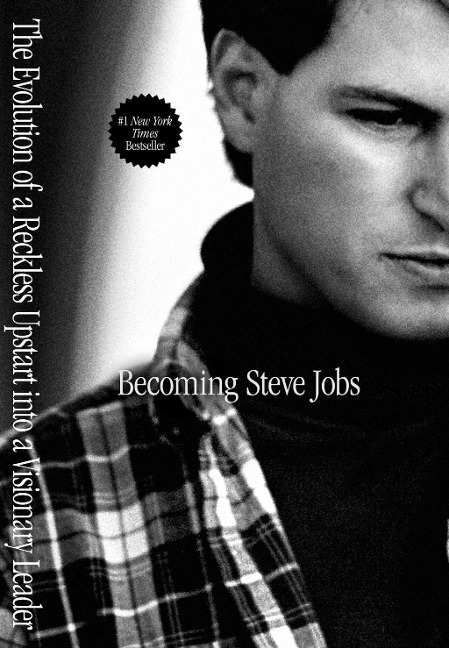 Becoming Steve Jobs - Brent Schlender, Rick Tetzeli